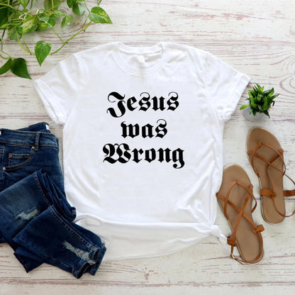 Jesus Was Wrong Short Sleeve Unisex T Shirt