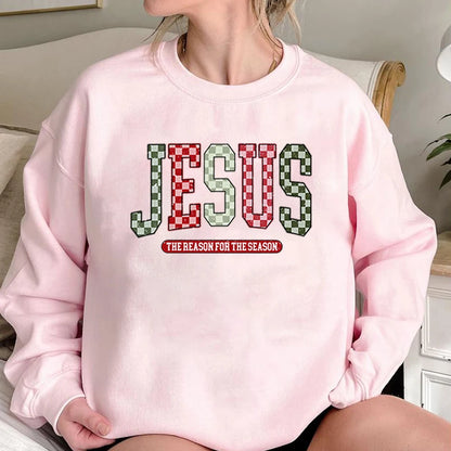 Jesus The Reason for The Season Sweatshirt
