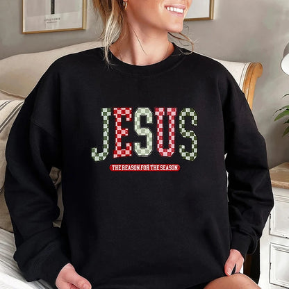 Jesus The Reason for The Season Sweatshirt