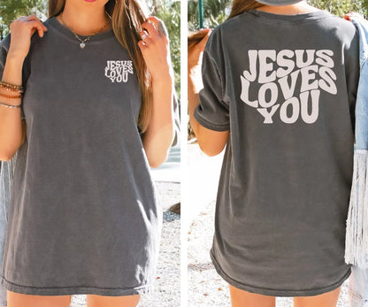 Jesus Loves You Comfort Colors Tees,